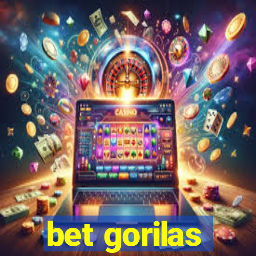 bet gorilas